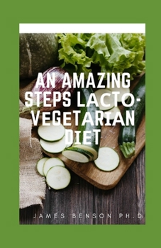 Paperback An Amazing Steps Lасtо-Vеgеtаrіаn Dіеt: Lacto Vegan Sаmрlе Mеk Book