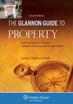 Paperback Glannon Guide to Property: Learning Property Through Multiple-Choice Questions and Analysis, 2nd Ed. Book