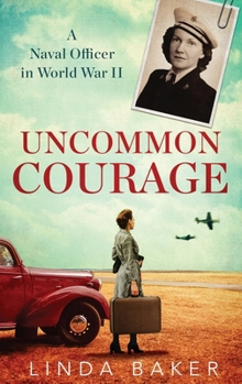 Hardcover Uncommon Courage: A Naval Officer in World War II Book