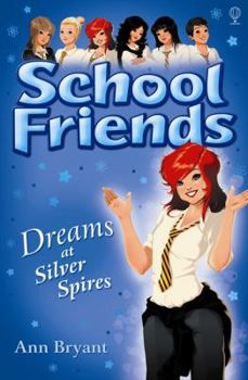 Dreams at Silver Spires - Book #9 of the School Friends