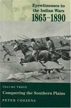 Hardcover Eyewitnesses to the Indian Wars: 1865-1890: Conquering the Southern Plains Book