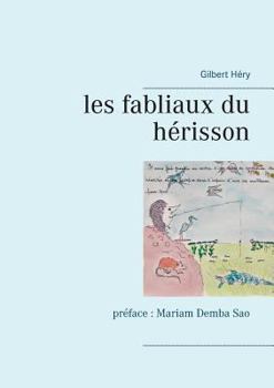 Paperback les fabliaux du hérisson: Préface: Mariam Demba Sao [French] Book