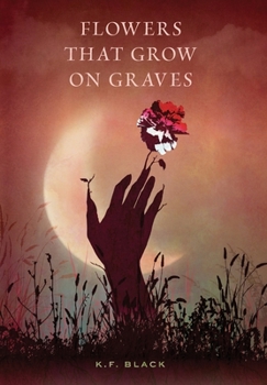 Hardcover Flowers That Grow on Graves Book