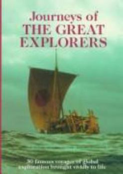 Hardcover Journeys of the Great Explorers: Thirty Famous Voyages of Global Exploration Brought Beautiful.. Book