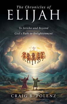 Paperback The Chronicles of Elijah: To Jericho and Beyond Book