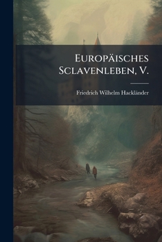Paperback Europäisches Sclavenleben, V. [German] Book