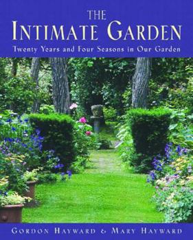Hardcover The Intimate Garden: Twenty Years and Four Seasons in Our Garden Book