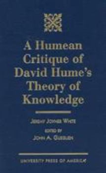 A Humean Critique of David Hume's Theory of Knowledge