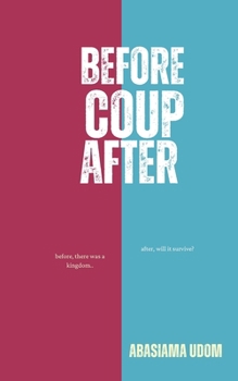 Before, Coup, After: A taste of power