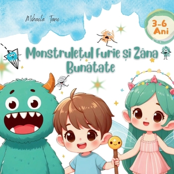 Paperback Monstrulețul Furie și Zâna Bunătate [Romanian] Book