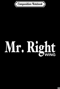 Paperback Composition Notebook: Pro Republican Anti Liberal Mr. Right Wing Funny Journal/Notebook Blank Lined Ruled 6x9 100 Pages Book