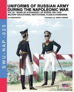 Uniforms of Russian army during the Napoleonic war vol.20: Military educational institutions, flag & standards