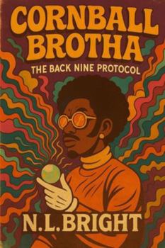 Paperback Cornball Brotha: The Back Nine Protocol: Volume I Book
