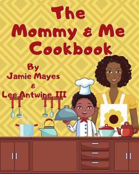 Paperback The Mommy & Me Cookbook Book