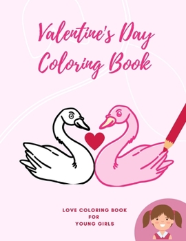 Paperback Valentine's Day Coloring Book: Love Coloring Book for Toddlers and Preschool Girls Book