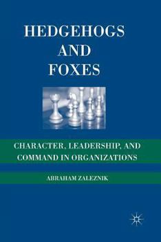 Paperback Hedgehogs and Foxes: Character, Leadership, and Command in Organizations Book