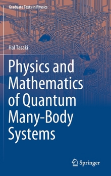 Hardcover Physics and Mathematics of Quantum Many-Body Systems Book