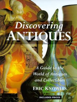 Hardcover Discovering Antiques: A Guide to the World of Antiques and Collectibles Book