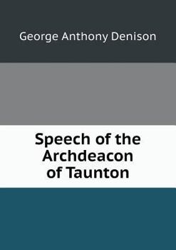 Paperback Speech of the Archdeacon of Taunton Book