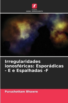 Paperback Irregularidades ionosféricas: Esporádicas - E e Espalhadas -F [Portuguese] Book
