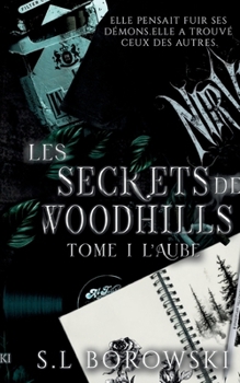 Paperback Les Secrets de Woodhills: Tome 1: L'aube [French] Book
