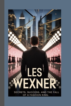 Paperback Les Wexner: Secrets, Success, and the Fall of a Fashion King Book