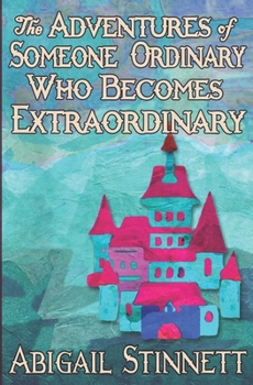 Paperback The Adventures of Someone Ordinary Who Becomes Extraordinary Book