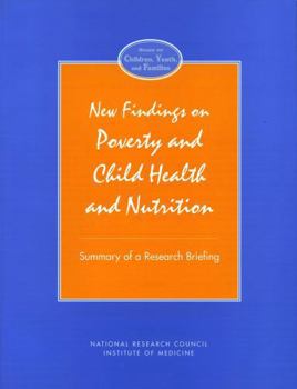 New Findings on Poverty and Child Health and Nutrition: Summary of a Research Briefing