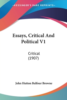 Paperback Essays, Critical And Political V1: Critical (1907) Book