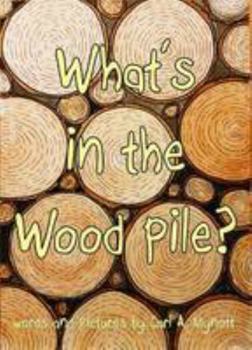 Paperback What's in the Wood Pile? Book