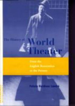 Paperback History of World Theater: From the English Restoration to the Present Book