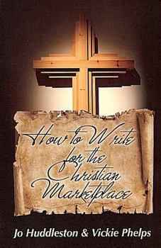 Paperback How to Write for the Christian Marketplace Book