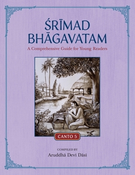 Paperback Srimad Bhagavatam: A Comprehensive Guide for Young Readers: Canto 5 Book