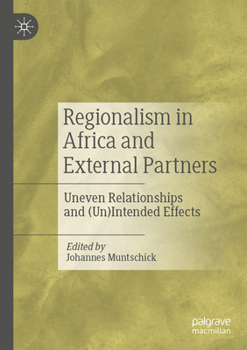 Paperback Regionalism in Africa and External Partners: Uneven Relationships and (Un)Intended Effects Book