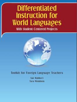 Paperback Differentiated Instruction for World Languages With Student-Centered Projects: Toolkit for Foreign Language Teachers Book