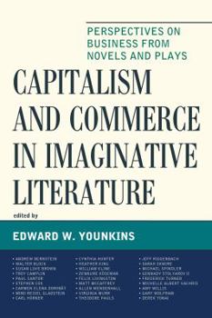 Hardcover Capitalism and Commerce in Imaginative Literature: Perspectives on Business from Novels and Plays Book