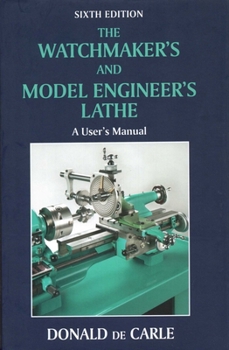 Hardcover Watchmaker's and Model Engineer's Lathe: A User's Manual Book