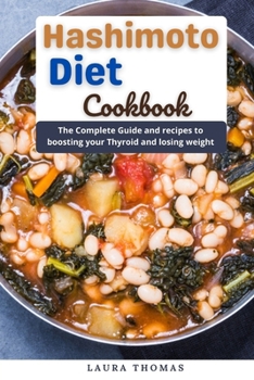 Paperback Hashimoto Diet Cookbook: The Complete guide and recipes to boosting your thyroid and loss weight Book