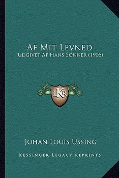 Paperback Af Mit Levned: Udgivet Af Hans Sonner (1906) [Danish] Book