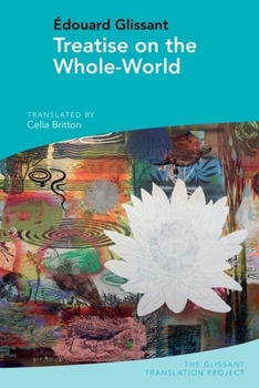 Hardcover Treatise on the Whole-World: By Édouard Glissant Book