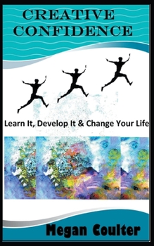 Paperback Creative Confidence: Learn It, Develop It & Change Your Life Book