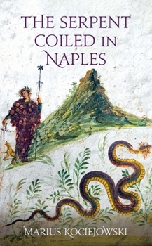 Hardcover The Serpent Coiled in Naples Book