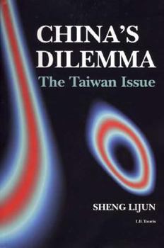 China's Dilemma: The Taiwan Issue - Book  of the China and Asia-Pacific