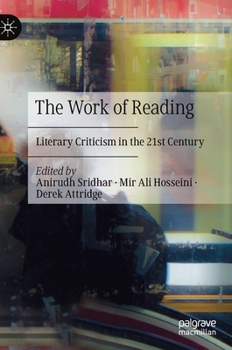 Hardcover The Work of Reading: Literary Criticism in the 21st Century Book