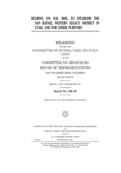 Hearing on H.R. 3605, to establish the San Rafael Western Legacy District in Utah, and for other purposes