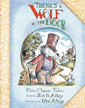 Hardcover There's a Wolf at the Door: Five Classic Tales Retold Book