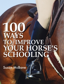 Hardcover 100 Ways to Improve Your Horse's Schooling Book