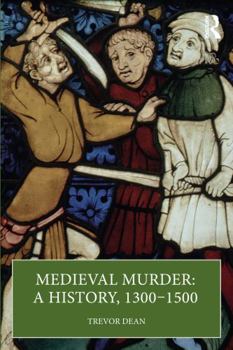 Paperback Medieval Murder: A History, 1300-1500 Book
