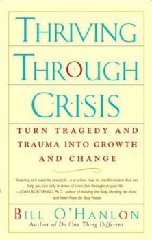 Paperback Thriving Through Crisis: Turn Tragedy and Trauma Into Growth and Change Book