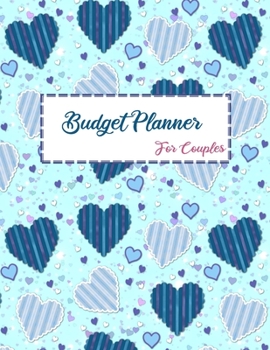 Budget Planner For Couples: 2020 Undated Monthly Money Journal Workbook With Daily Expense Tracker Worksheets Weekly Bill Organizer For A Year ... Quotes Blue Hearts Pattern Cover